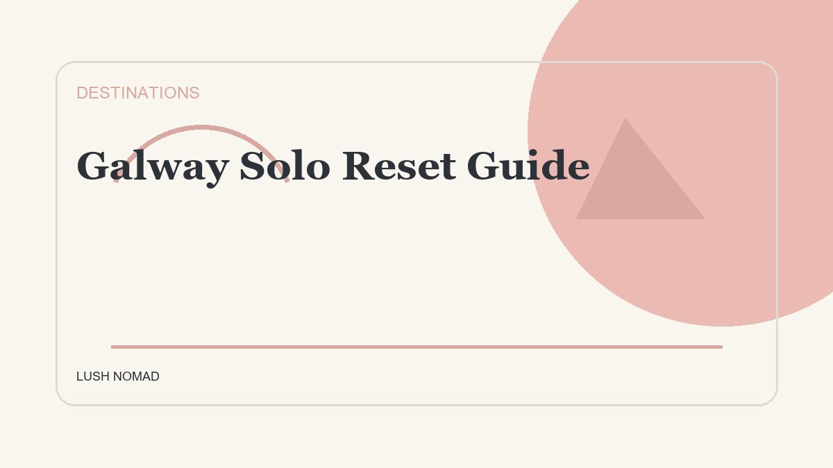 Galway Solo Reset Guide