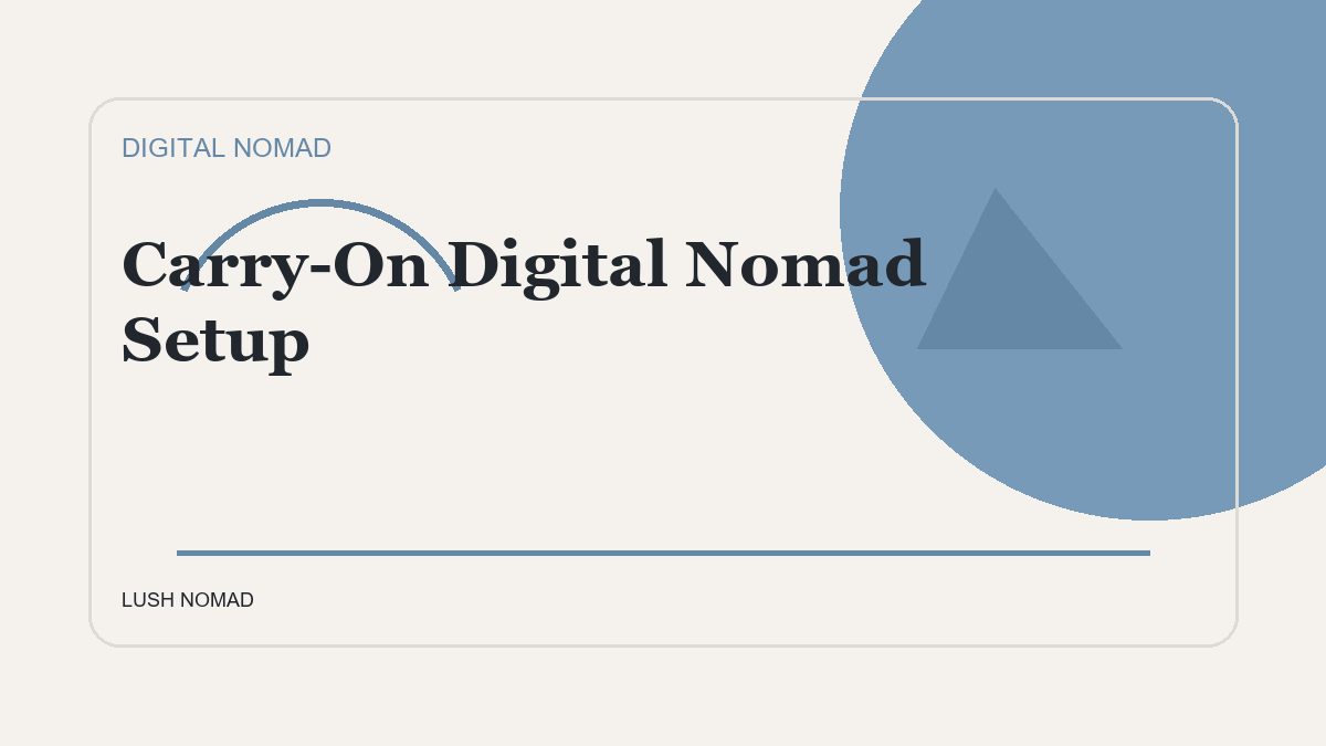 Carry-On Digital Nomad Setup