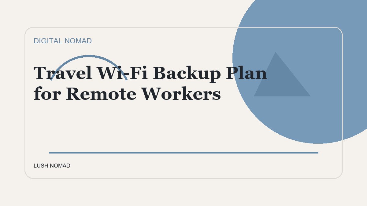 Travel Wi-Fi Backup Plan for Remote Workers