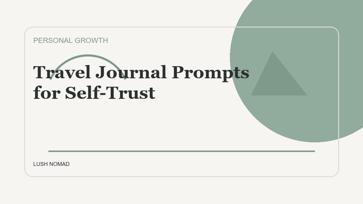 Travel Journal Prompts for Self-Trust