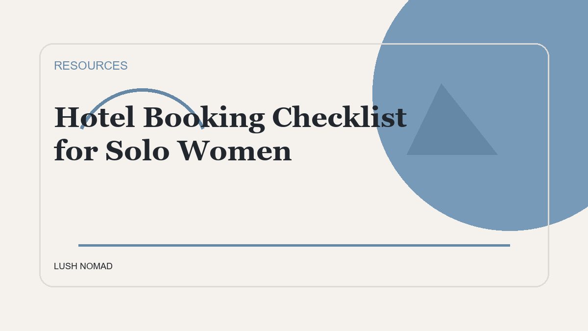 Hotel Booking Checklist for Solo Women
