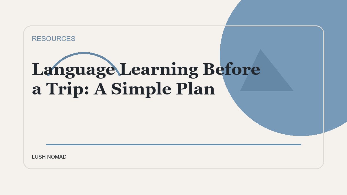 Language Learning Before a Trip: A Simple Plan