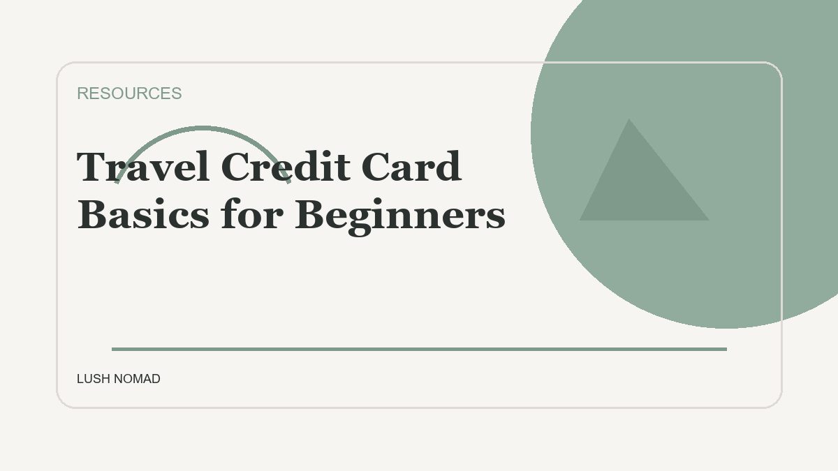 Travel Credit Card Basics for Beginners
