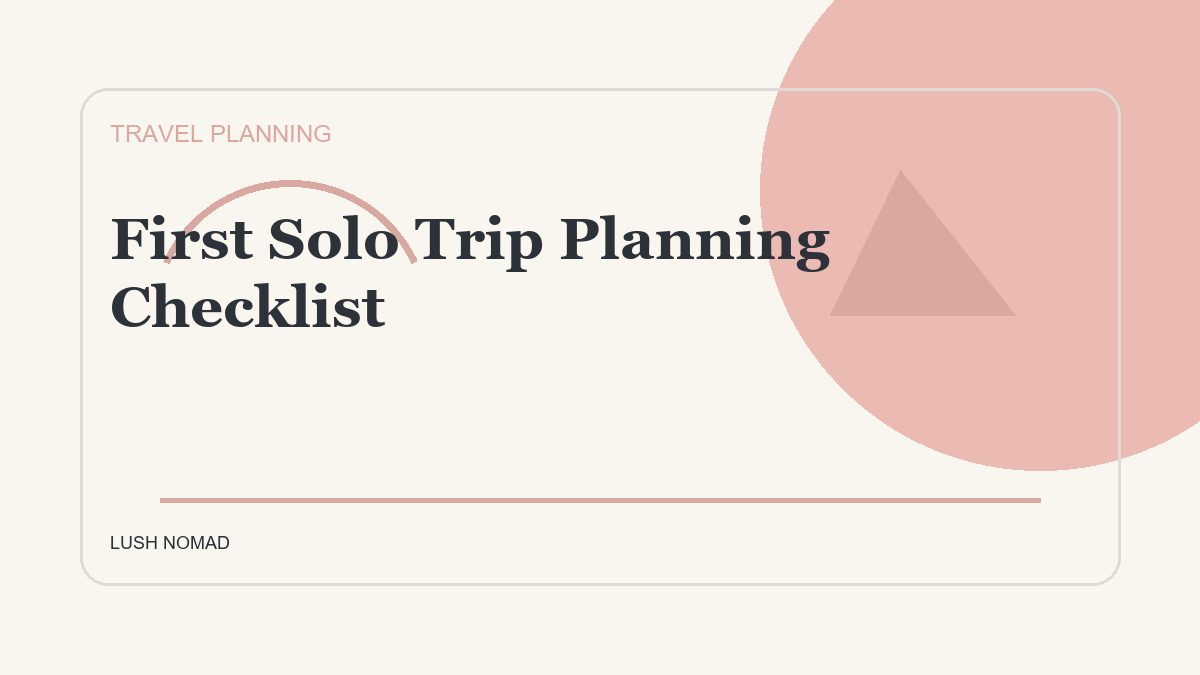 First Solo Trip Planning Checklist